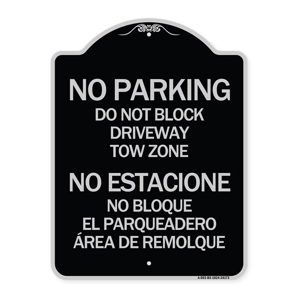 Signmission Do Not Block Driveway Tow Zone No Estacione No Bloque El Parquiedero Area De Remolque, BS-1824-24173 A-DES-BS-1824-24173 - main
